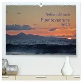 Jordan / CALVENDO |  Sehnsucht nach Fuerteventura (hochwertiger Premium Wandkalender 2026 DIN A2 quer), Kunstdruck in Hochglanz | Sonstiges |  Sack Fachmedien