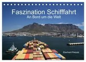 Petzold / CALVENDO |  Faszination Schifffahrt - An Bord um die Welt (Tischkalender 2026 DIN A5 quer), CALVENDO Monatskalender | Sonstiges |  Sack Fachmedien