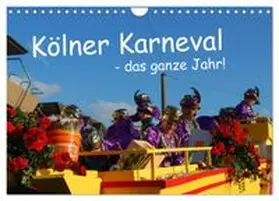 CALVENDO / Groos |  Kölner Karneval - das ganze Jahr! (Wandkalender 2026 DIN A4 quer), CALVENDO Monatskalender | Sonstiges |  Sack Fachmedien