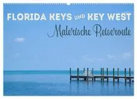 Viola / CALVENDO |  FLORIDA KEYS UND KEY WEST Malerische Reiseroute (Wandkalender 2026 DIN A2 quer), CALVENDO Monatskalender | Sonstiges |  Sack Fachmedien