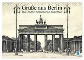 CALVENDO |  Grüße aus Berlin - Die Stadt in historischen Ansichten (Tischkalender 2026 DIN A5 quer), CALVENDO Monatskalender | Sonstiges |  Sack Fachmedien