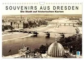CALVENDO |  Souvenirs aus Dresden - Die Stadt auf historischen Karten (Wandkalender 2026 DIN A4 quer), CALVENDO Monatskalender | Sonstiges |  Sack Fachmedien