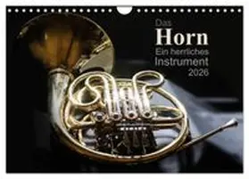 CALVENDO / Calmbacher |  Das Horn, ein herrliches Instrument (Wandkalender 2026 DIN A4 quer), CALVENDO Monatskalender | Sonstiges |  Sack Fachmedien