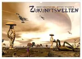 Schröder / CALVENDO |  Zukunftswelten (Science Fiction) (Wandkalender 2026 DIN A2 quer), CALVENDO Monatskalender | Sonstiges |  Sack Fachmedien