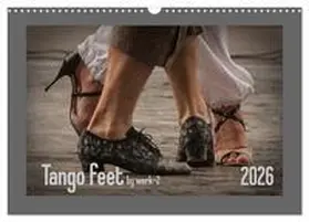  / Alessandra & Peter Seitz / CALVENDO |  Tango feet (Wandkalender 2026 DIN A3 quer), CALVENDO Monatskalender | Sonstiges |  Sack Fachmedien