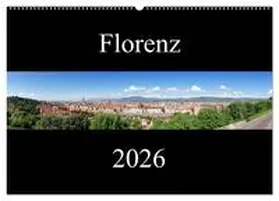 Gann / CALVENDO |  Florenz (Wandkalender 2026 DIN A2 quer), CALVENDO Monatskalender | Sonstiges |  Sack Fachmedien
