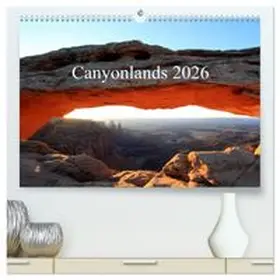 CALVENDO / Lupo |  Canyonlands 2026 (hochwertiger Premium Wandkalender 2026 DIN A2 quer), Kunstdruck in Hochglanz | Sonstiges |  Sack Fachmedien