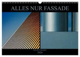 Probst / CALVENDO |  Alles nur Fassade (Wandkalender 2026 DIN A3 quer), CALVENDO Monatskalender | Sonstiges |  Sack Fachmedien