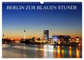 CALVENDO / Lehmann |  BERLIN ZUR BLAUEN STUNDE (Wandkalender 2026 DIN A3 quer), CALVENDO Monatskalender | Sonstiges |  Sack Fachmedien