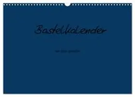 CALVENDO / Tobias |  Bastelkalender - Dunkelblau (Wandkalender 2026 DIN A3 quer), CALVENDO Monatskalender | Sonstiges |  Sack Fachmedien