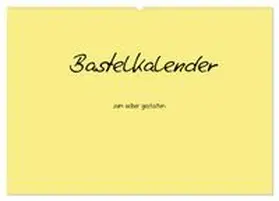 CALVENDO / Tobias |  Bastelkalender - Gelb (Wandkalender 2026 DIN A2 quer), CALVENDO Monatskalender | Sonstiges |  Sack Fachmedien