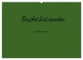 CALVENDO / Tobias |  Bastelkalender - dunkel Grün (Wandkalender 2026 DIN A2 quer), CALVENDO Monatskalender | Sonstiges |  Sack Fachmedien
