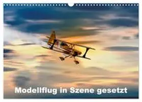 CALVENDO / Gödecke |  Modellflug in Szene gesetzt (Wandkalender 2026 DIN A3 quer), CALVENDO Monatskalender | Sonstiges |  Sack Fachmedien