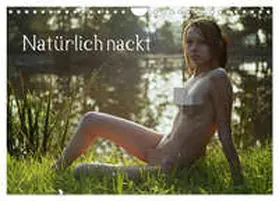 Lee / CALVENDO |  Natürlich nackt (Wandkalender 2026 DIN A4 quer), CALVENDO Monatskalender | Sonstiges |  Sack Fachmedien