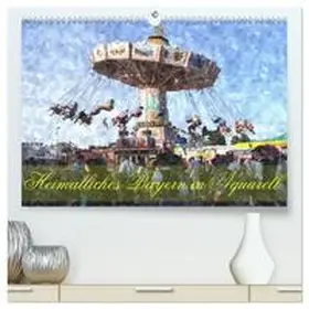 Schneller / CALVENDO |  Heimatliches Bayern in Aquarell (hochwertiger Premium Wandkalender 2026 DIN A2 quer), Kunstdruck in Hochglanz | Sonstiges |  Sack Fachmedien