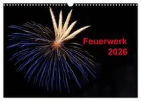 E. Klein / CALVENDO |  Feuerwerk (Wandkalender 2026 DIN A3 quer), CALVENDO Monatskalender | Sonstiges |  Sack Fachmedien