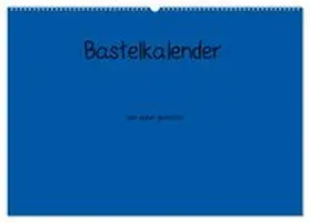 CALVENDO / Pantau |  Bastelkalender - Blau (Wandkalender 2026 DIN A2 quer), CALVENDO Monatskalender | Sonstiges |  Sack Fachmedien