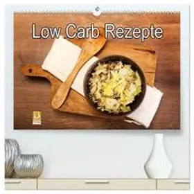 Steiner / CALVENDO |  Low Carb - Leichte Rezepte für jeden Tag (hochwertiger Premium Wandkalender 2026 DIN A2 quer), Kunstdruck in Hochglanz | Sonstiges |  Sack Fachmedien