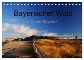 Eickhoff / CALVENDO |  Bayerischer Wald - der Osten Bayerns (Tischkalender 2026 DIN A5 quer), CALVENDO Monatskalender | Sonstiges |  Sack Fachmedien