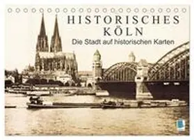 CALVENDO |  Historisches Köln - Die Stadt auf historischen Karten (Tischkalender 2026 DIN A5 quer), CALVENDO Monatskalender | Sonstiges |  Sack Fachmedien