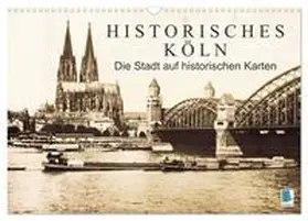 CALVENDO |  Historisches Köln - Die Stadt auf historischen Karten (Wandkalender 2026 DIN A3 quer), CALVENDO Monatskalender | Sonstiges |  Sack Fachmedien