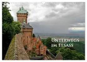 CALVENDO / Schmidt |  Unterwegs im Elsass (Wandkalender 2026 DIN A3 quer), CALVENDO Monatskalender | Sonstiges |  Sack Fachmedien