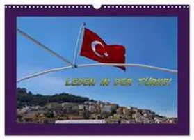 Schneller / CALVENDO |  Leben in der Türkei (Wandkalender 2026 DIN A3 quer), CALVENDO Monatskalender | Sonstiges |  Sack Fachmedien