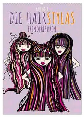 CALVENDO / Roth ROTH-Design |  Die HAIRSTYLAS Trendfrisuren (Wandkalender 2026 DIN A2 hoch), CALVENDO Monatskalender | Sonstiges |  Sack Fachmedien