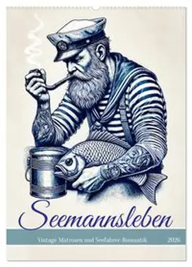 CALVENDO / Frost |  Seemannsleben - Vintage Matrosen und Seefahrer-Romantik (Wandkalender 2026 DIN A2 hoch), CALVENDO Monatskalender | Sonstiges |  Sack Fachmedien