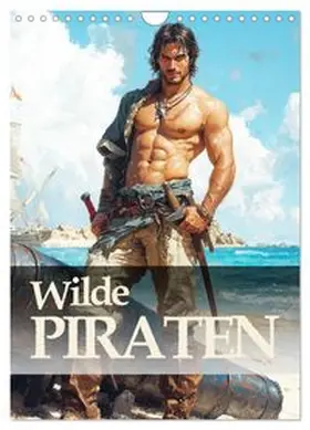 CALVENDO / ShirtScene |  Wilde Piraten (Wandkalender 2026 DIN A4 hoch), CALVENDO Monatskalender | Sonstiges |  Sack Fachmedien