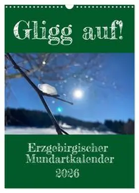 CALVENDO / Sächsmaschine |  Erzgebirgischer Mundartkalender (Wandkalender 2026 DIN A3 hoch), CALVENDO Monatskalender | Sonstiges |  Sack Fachmedien
