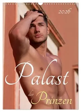 malestockphoto / CALVENDO |  Palast der Prinzen (Wandkalender 2026 DIN A3 hoch), CALVENDO Monatskalender | Sonstiges |  Sack Fachmedien