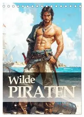 ShirtScene / CALVENDO |  Wilde Piraten (Tischkalender 2026 DIN A5 hoch), CALVENDO Monatskalender | Sonstiges |  Sack Fachmedien