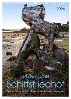 Pohl / CALVENDO |  Letzte Ruhe Schiffsfriedhof (Wandkalender 2026 DIN A3 hoch), CALVENDO Monatskalender | Sonstiges |  Sack Fachmedien