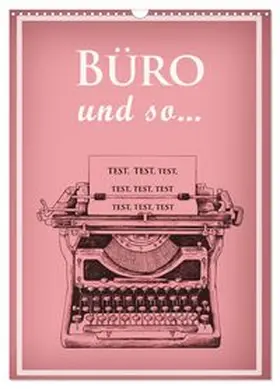 CALVENDO / B-B Müller |  Büro und so ... (Wandkalender 2026 DIN A3 hoch), CALVENDO Monatskalender | Sonstiges |  Sack Fachmedien