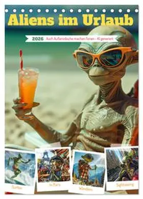 CALVENDO / Illgen |  Aliens im Urlaub (Tischkalender 2026 DIN A5 hoch), CALVENDO Monatskalender | Sonstiges |  Sack Fachmedien