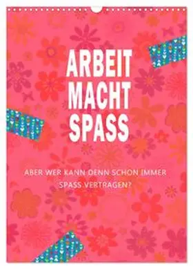 CALVENDO / B-B Müller |  Arbeit macht Spaß (Wandkalender 2026 DIN A3 hoch), CALVENDO Monatskalender | Sonstiges |  Sack Fachmedien