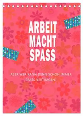 CALVENDO / B-B Müller |  Arbeit macht Spaß (Tischkalender 2026 DIN A5 hoch), CALVENDO Monatskalender | Sonstiges |  Sack Fachmedien