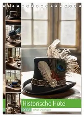 Hinz / CALVENDO |  Historische Hüte - stilvoll und elegant (Tischkalender 2026 DIN A5 hoch), CALVENDO Monatskalender | Sonstiges |  Sack Fachmedien