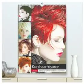 CALVENDO / Hurley |  Kurzhaarschnitte. Zeitlose und schöne Schnitte für kurze Haare (hochwertiger Premium Wandkalender 2026 DIN A2 hoch), Kunstdruck in Hochglanz | Sonstiges |  Sack Fachmedien