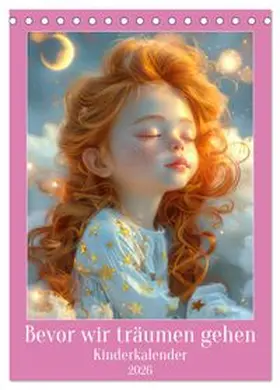 CALVENDO / Brunner-Klaus |  Bevor wir träumen gehen - Kinderkalender (Tischkalender 2026 DIN A5 hoch), CALVENDO Monatskalender | Sonstiges |  Sack Fachmedien