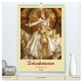 CALVENDO / Brunner-Klaus |  Zirkusfantasien - Venezianischer Stil (hochwertiger Premium Wandkalender 2026 DIN A2 hoch), Kunstdruck in Hochglanz | Sonstiges |  Sack Fachmedien