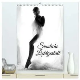 Lichtgestalt / CALVENDO |  Sinnliche Lichtgestalt (hochwertiger Premium Wandkalender 2026 DIN A2 hoch), Kunstdruck in Hochglanz | Sonstiges |  Sack Fachmedien