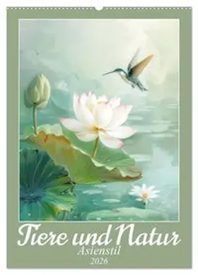 CALVENDO / Brunner-Klaus |  Tiere und Natur - Asienstil (Wandkalender 2026 DIN A2 hoch), CALVENDO Monatskalender | Sonstiges |  Sack Fachmedien