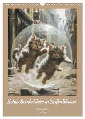 CALVENDO / Brunner-Klaus |  Schwebende Tiere in Seifenblasen - Humorbilder (Wandkalender 2026 DIN A3 hoch), CALVENDO Monatskalender | Sonstiges |  Sack Fachmedien