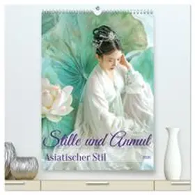 CALVENDO / Brunner-Klaus |  Stille und Anmut - Asiatischer Stil (hochwertiger Premium Wandkalender 2026 DIN A2 hoch), Kunstdruck in Hochglanz | Sonstiges |  Sack Fachmedien