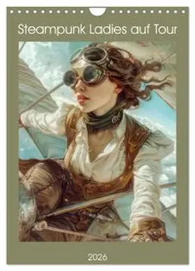 CALVENDO / Brunner-Klaus |  Steampunk Ladies auf Tour (Wandkalender 2026 DIN A4 hoch), CALVENDO Monatskalender | Sonstiges |  Sack Fachmedien