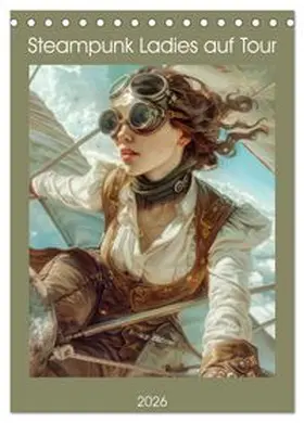 CALVENDO / Brunner-Klaus |  Steampunk Ladies auf Tour (Tischkalender 2026 DIN A5 hoch), CALVENDO Monatskalender | Sonstiges |  Sack Fachmedien
