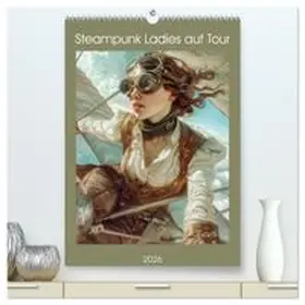 CALVENDO / Brunner-Klaus |  Steampunk Ladies auf Tour (hochwertiger Premium Wandkalender 2026 DIN A2 hoch), Kunstdruck in Hochglanz | Sonstiges |  Sack Fachmedien