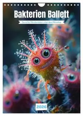 Waurick / CALVENDO |  Bakterien Ballett (Wandkalender 2026 DIN A4 hoch), CALVENDO Monatskalender | Sonstiges |  Sack Fachmedien